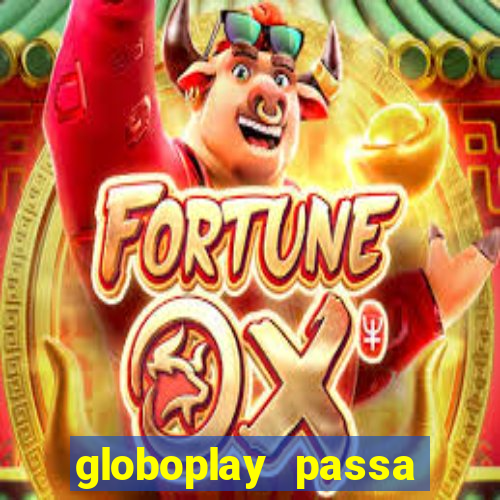 globoplay passa jogo ao vivo