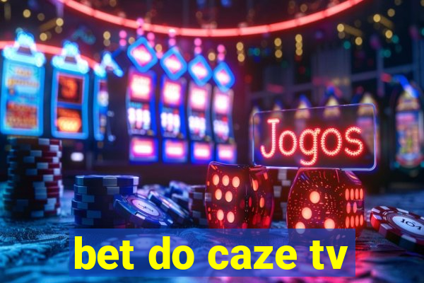 bet do caze tv