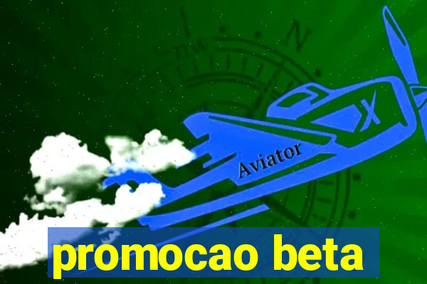 promocao beta