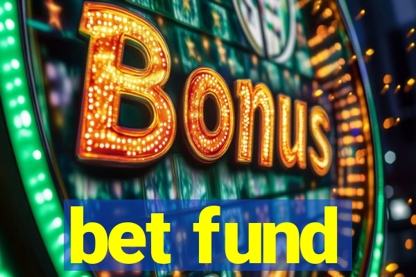 bet fund