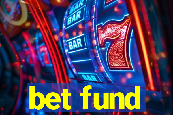 bet fund