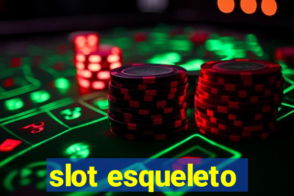 slot esqueleto