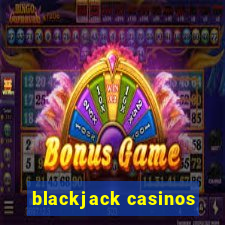 blackjack casinos