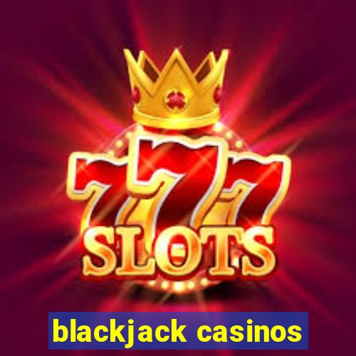 blackjack casinos