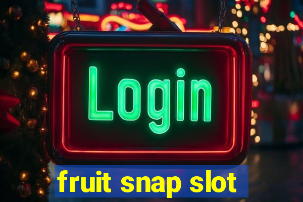 fruit snap slot