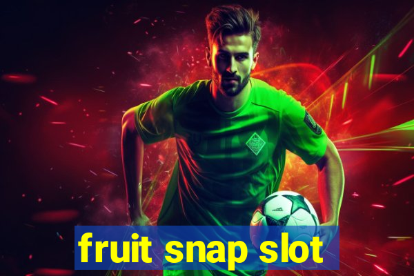 fruit snap slot