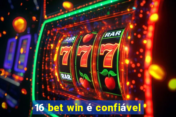 16 bet win é confiável