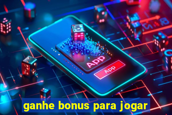 ganhe bonus para jogar