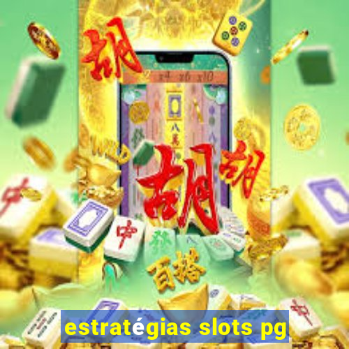 estratégias slots pg