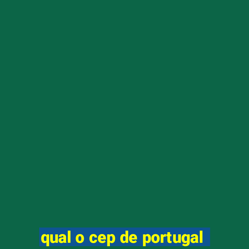 qual o cep de portugal