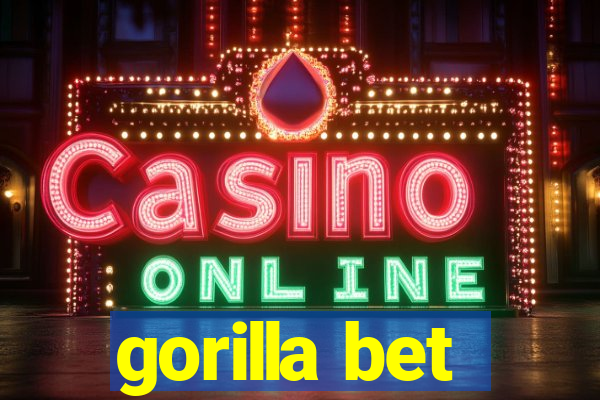 gorilla bet