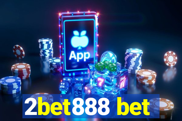 2bet888 bet