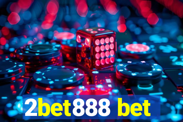 2bet888 bet