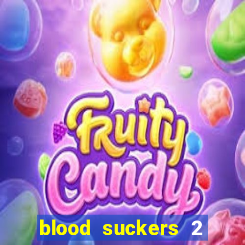 blood suckers 2 slot game