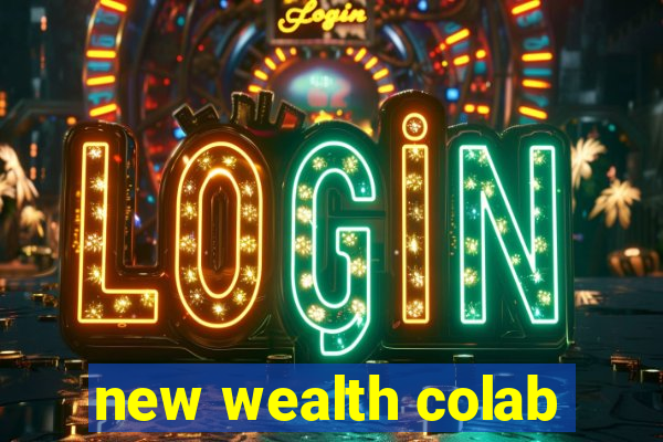 new wealth colab