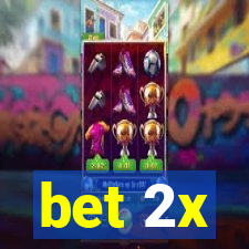 bet 2x