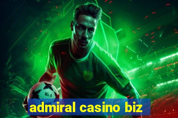 admiral casino biz