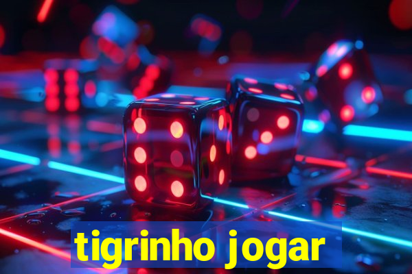 tigrinho jogar