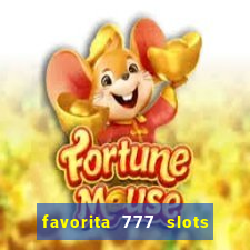 favorita 777 slots é confiável