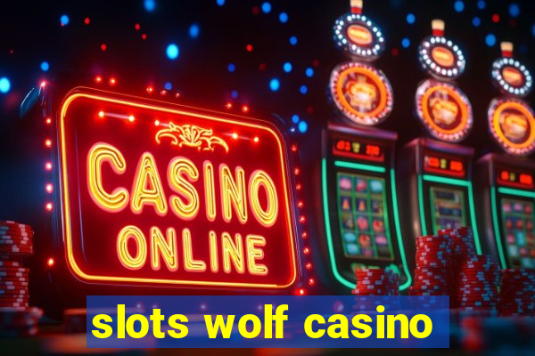 slots wolf casino