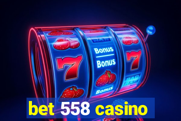 bet 558 casino