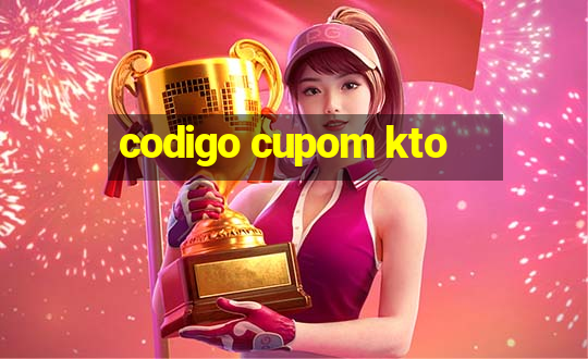 codigo cupom kto