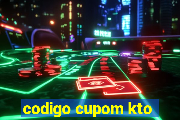 codigo cupom kto