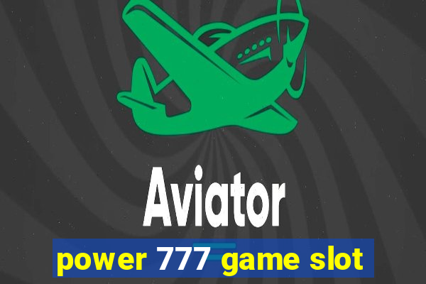 power 777 game slot