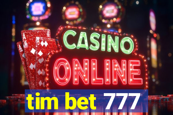 tim bet 777