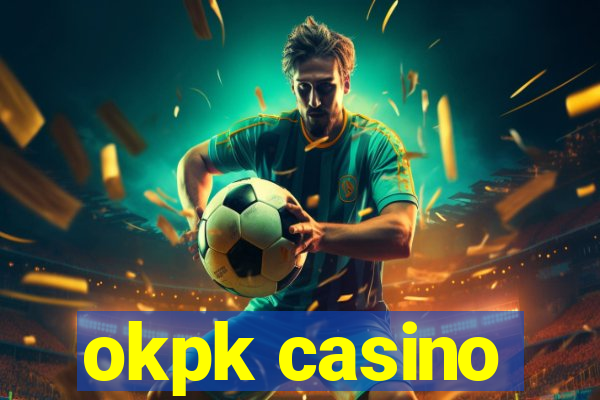 okpk casino