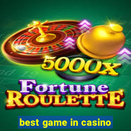 best game in casino