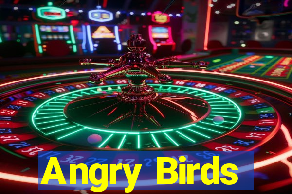 Angry Birds