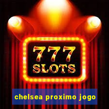 chelsea proximo jogo