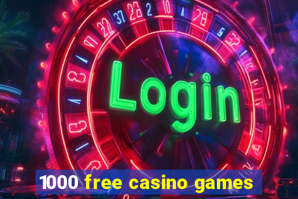 1000 free casino games