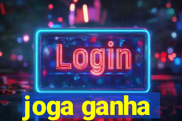 joga ganha