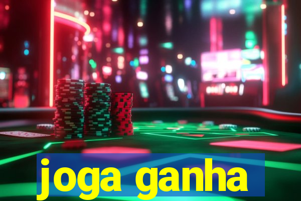 joga ganha