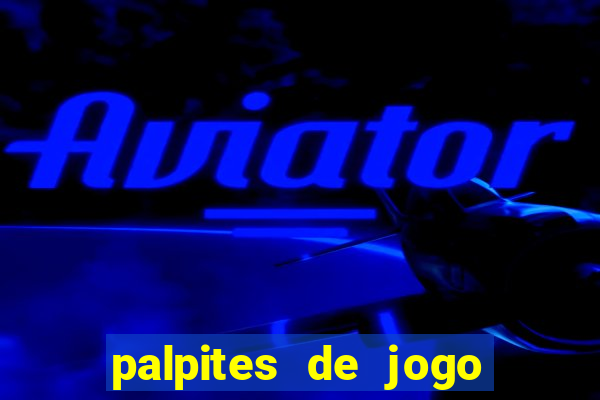 palpites de jogo para hoje