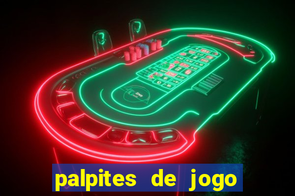 palpites de jogo para hoje