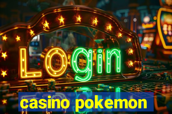 casino pokemon