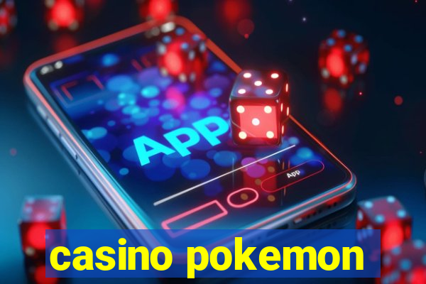 casino pokemon