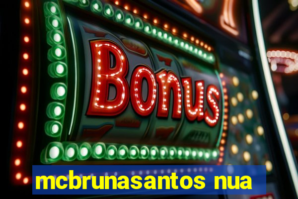 mcbrunasantos nua