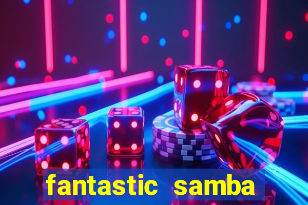 fantastic samba slot 777