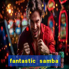 fantastic samba slot 777