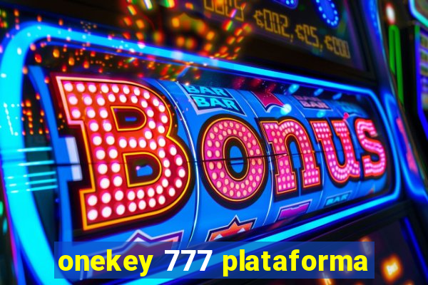 onekey 777 plataforma