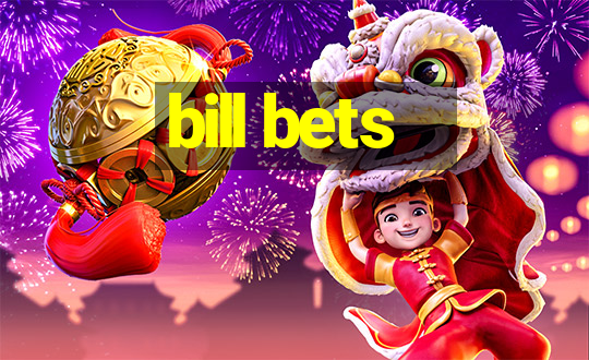 bill bets