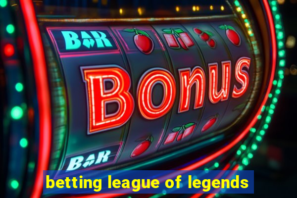 betting league of legends