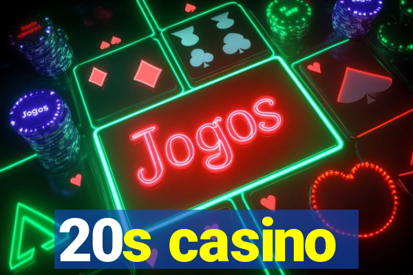 20s casino