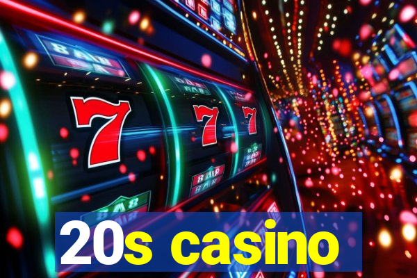 20s casino