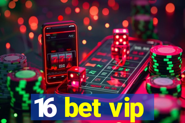 16 bet vip