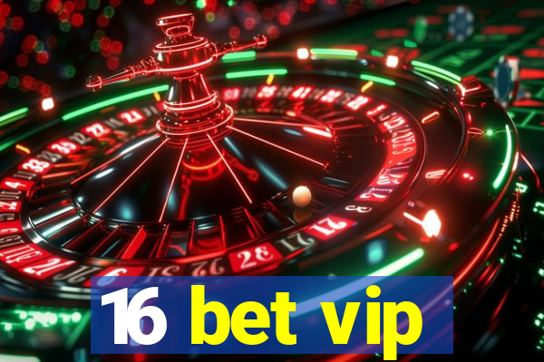 16 bet vip